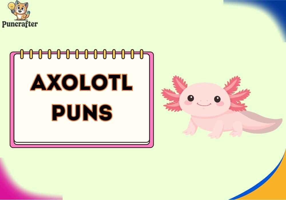 Axolotl Puns