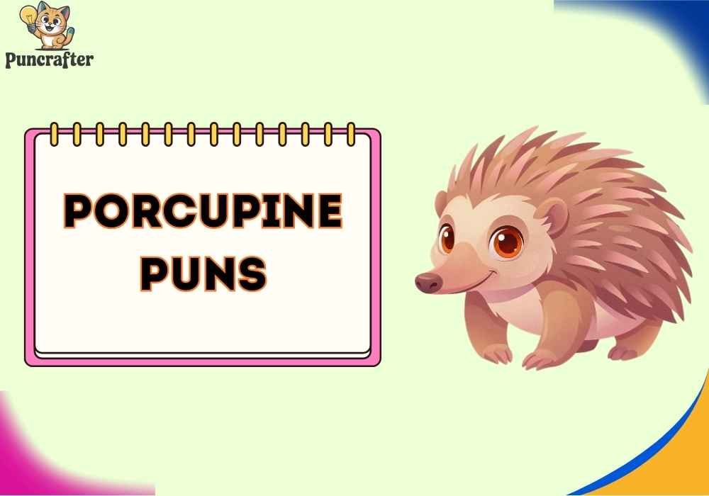 Porcupine Puns