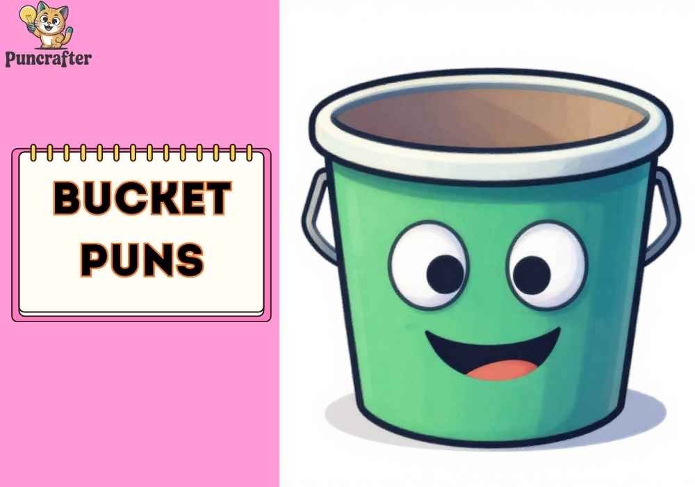 Witty Bucket Puns