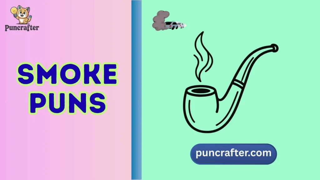 Smoke Puns