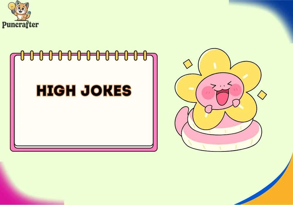 high jokes