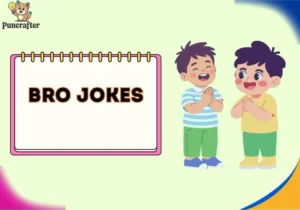bro jokes