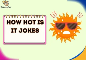 how hot is it jokes