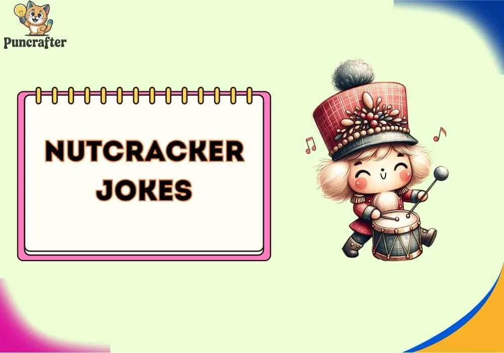 Nutcracker Jokes