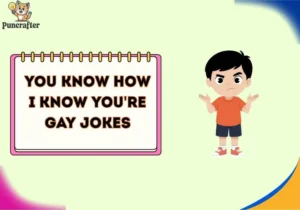 you know how i know you're gay jokes