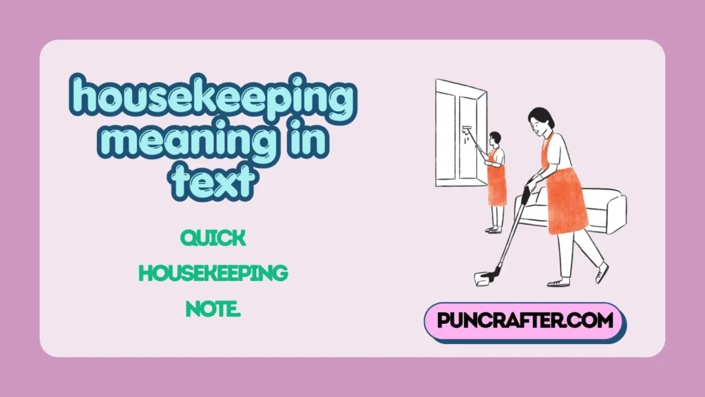 housekeeping meaning in text