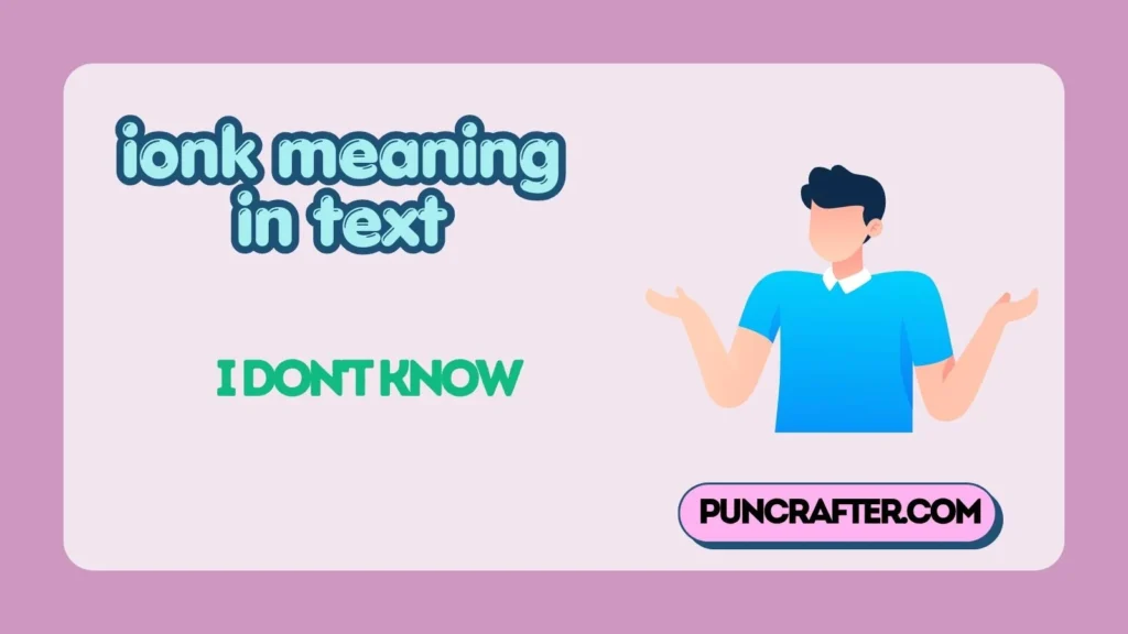 ionk meaning in text
