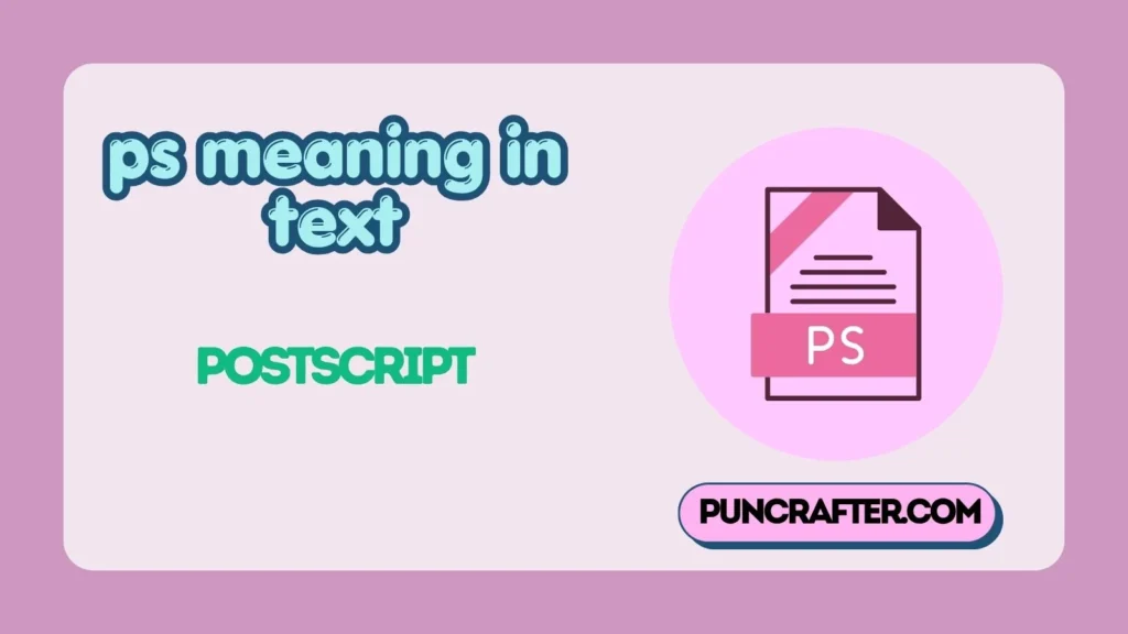 ps meaning in text